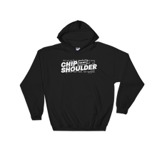 Load image into Gallery viewer, Chip On My Shoulder™ Hoodie