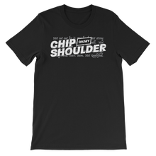 Load image into Gallery viewer, Chip On My Shoulder™