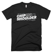 Load image into Gallery viewer, Chip On My Shoulder™